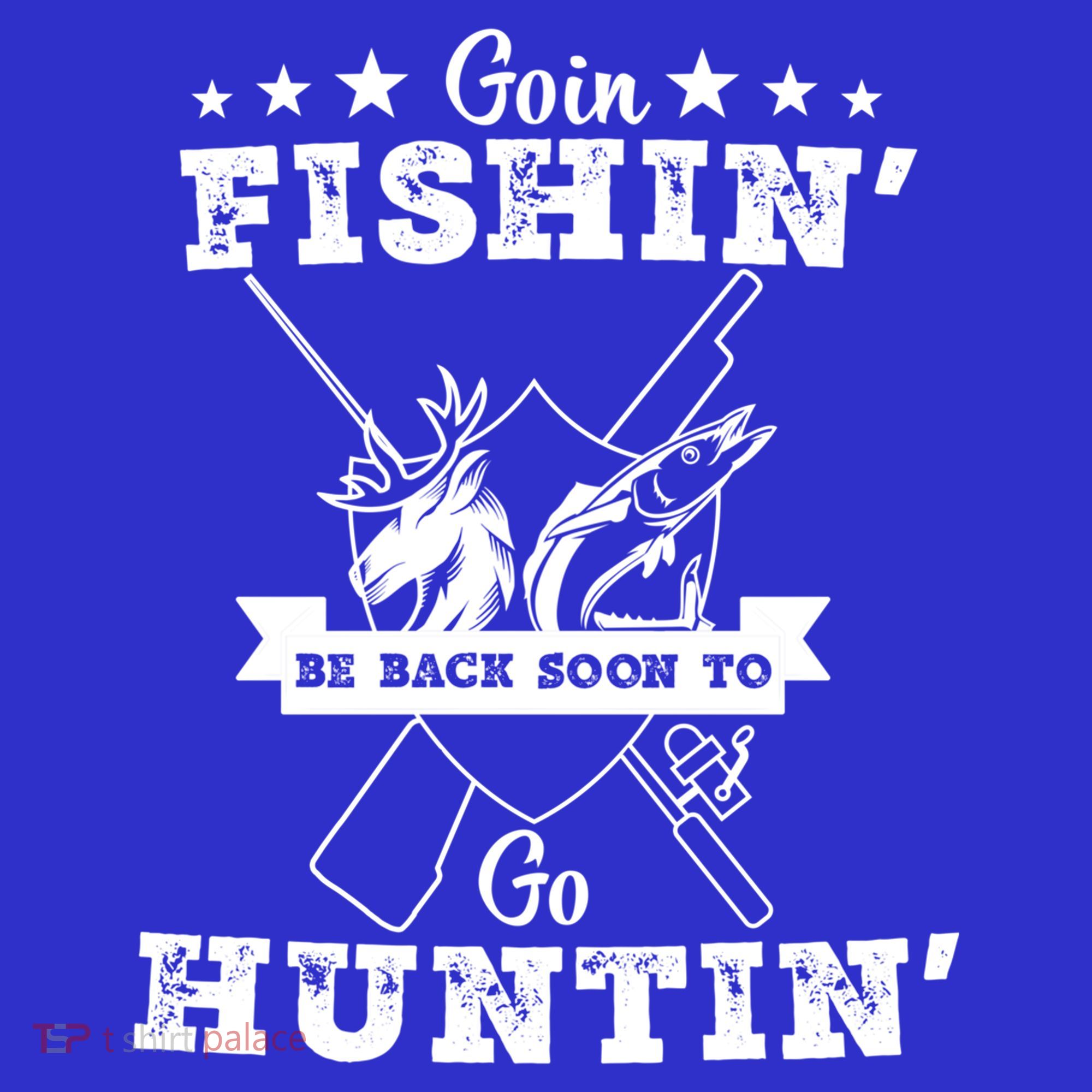 Gone Fishin' Be Back Soon To Go Huntin' Vintage Fishing Hunt Great Gift T-Shirt