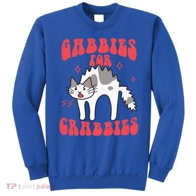Gabbies For Crabbies Funny Funny Gift Sweatshirt