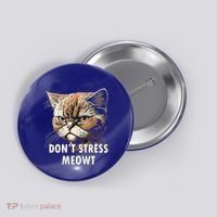 Grumpy Funny Cat Dont Stress Meowt Silly Cats Lover Gift Button thumb 0
