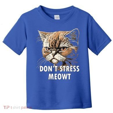 Grumpy Funny Cat Dont Stress Meowt Silly Cats Lover Gift Toddler T-Shirt