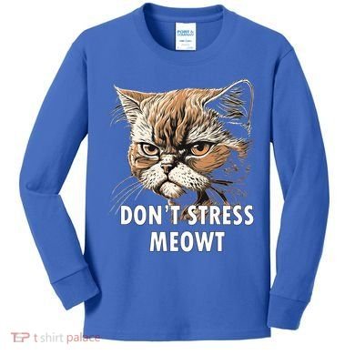 Grumpy Funny Cat Dont Stress Meowt Silly Cats Lover Gift Kids Long Sleeve Shirt