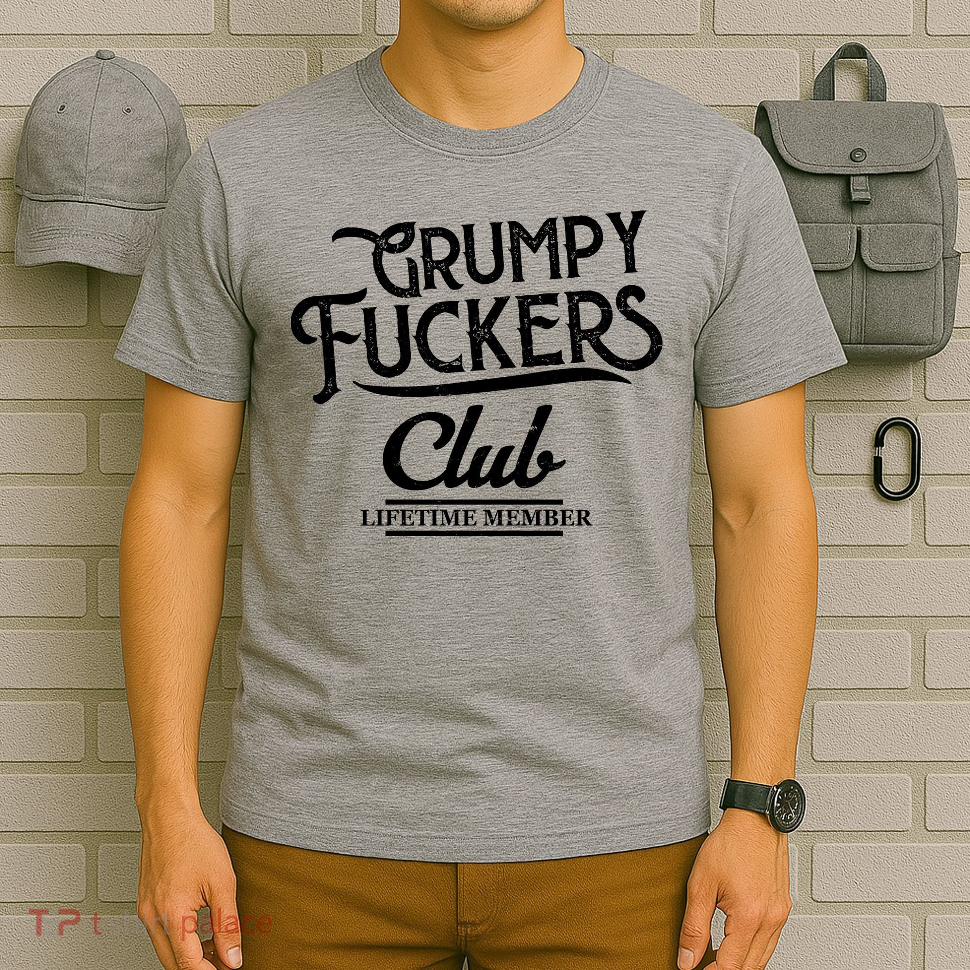 Grumpy Fuckers Club Lifetime Member T-Shirt