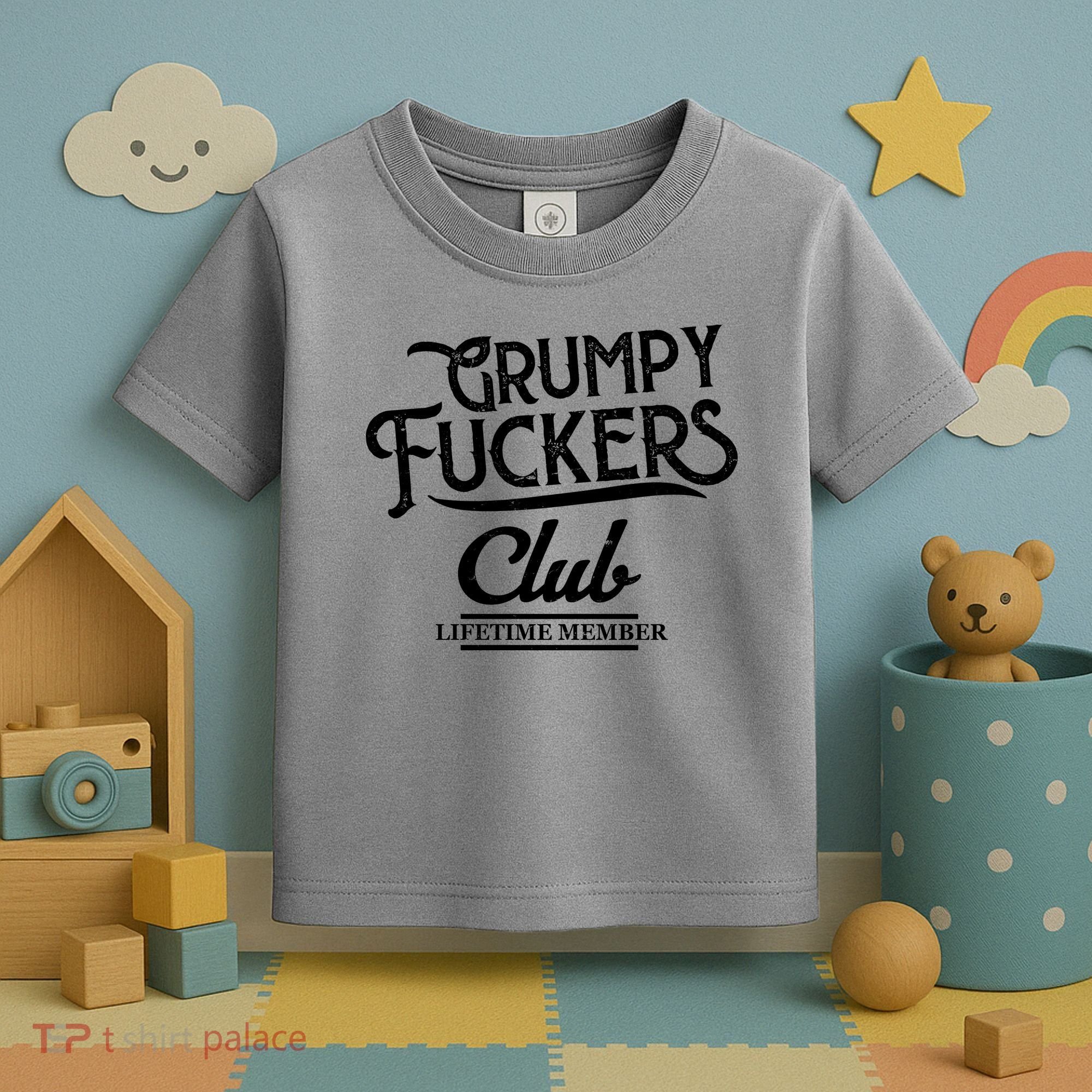 Grumpy Fuckers Club Lifetime Member Toddler T-Shirt