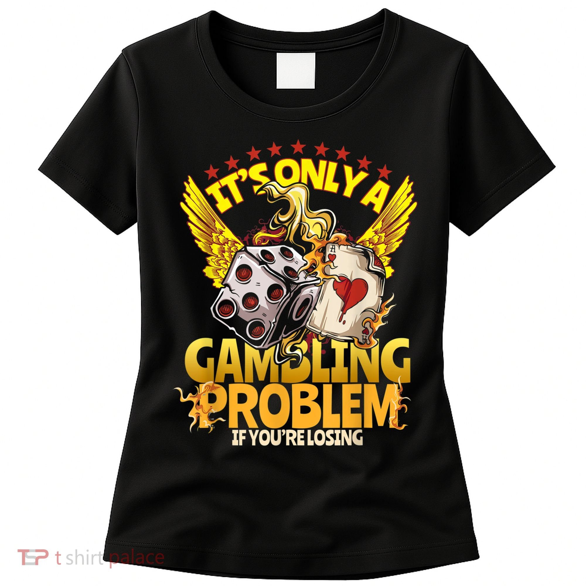 Gambler Funny Casino Gambling Poker Player Women's T-Shirt