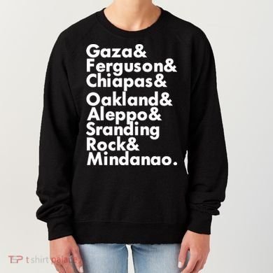 Gaza & Ferguson & Chiapas & Oakland & Aleppo Women's Sweatshirt