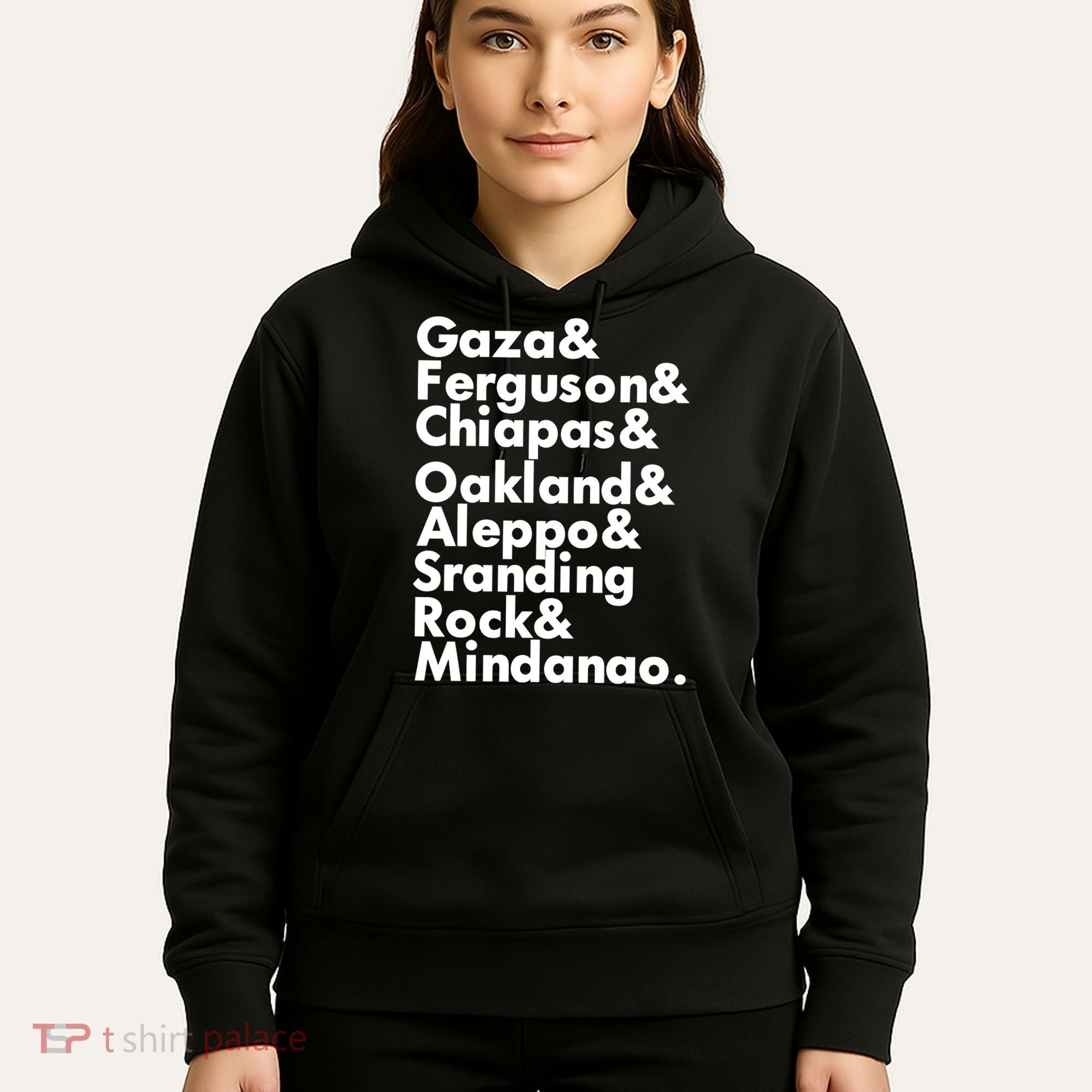 Gaza & Ferguson & Chiapas & Oakland & Aleppo Hoodie