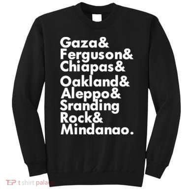 Gaza & Ferguson & Chiapas & Oakland & Aleppo Sweatshirt