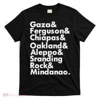 Gaza & Ferguson & Chiapas & Oakland & Aleppo T-Shirt thumb 0
