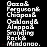 Gaza & Ferguson & Chiapas & Oakland & Aleppo T-Shirt thumb 7