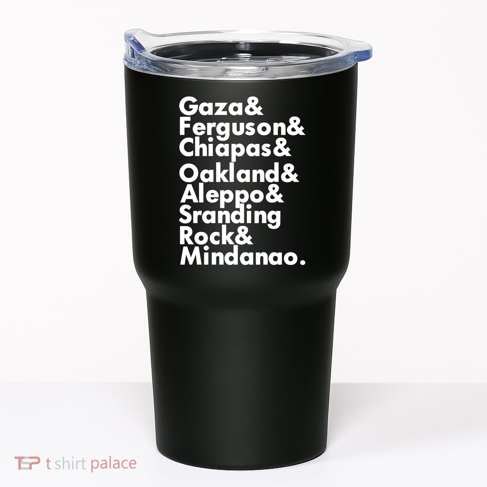 Gaza & Ferguson & Chiapas & Oakland & Aleppo Tumbler