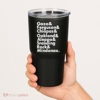 Gaza & Ferguson & Chiapas & Oakland & Aleppo Tumbler thumb 2