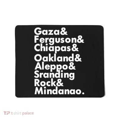 Gaza & Ferguson & Chiapas & Oakland & Aleppo Mousepad