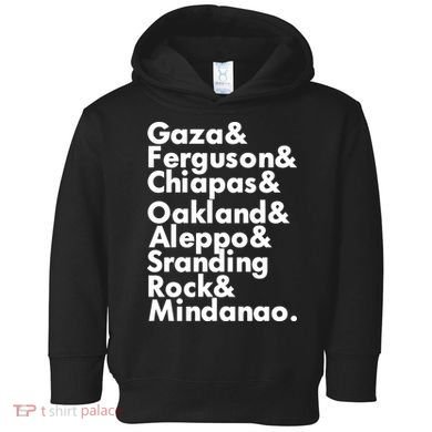 Gaza & Ferguson & Chiapas & Oakland & Aleppo Toddler Hoodie