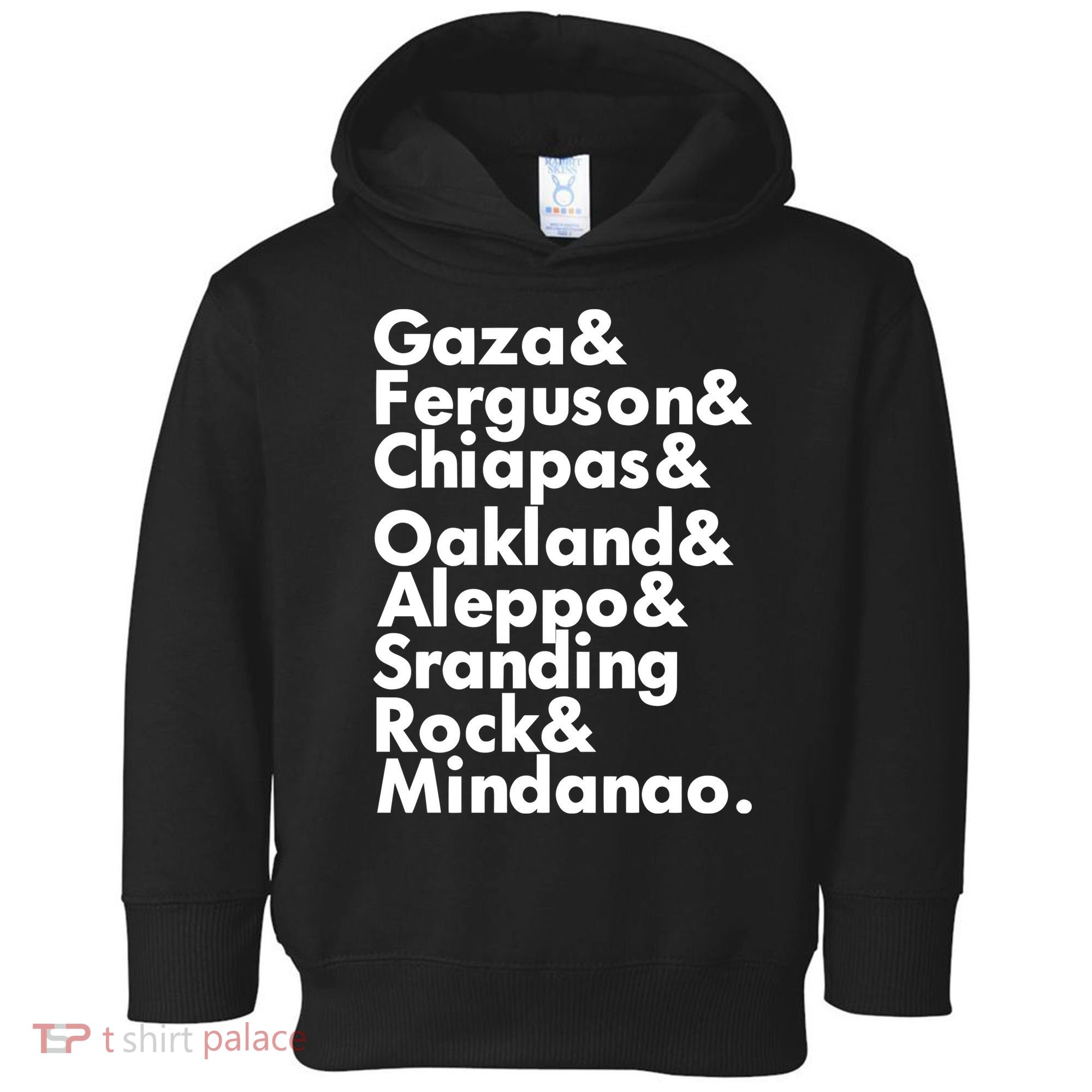Gaza & Ferguson & Chiapas & Oakland & Aleppo Toddler Hoodie