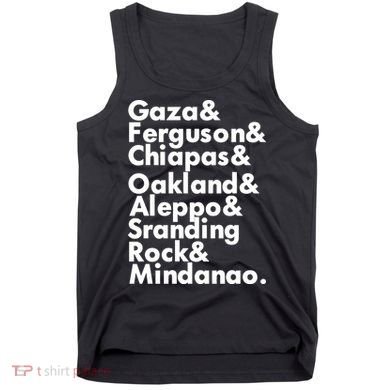 Gaza & Ferguson & Chiapas & Oakland & Aleppo Tank Top