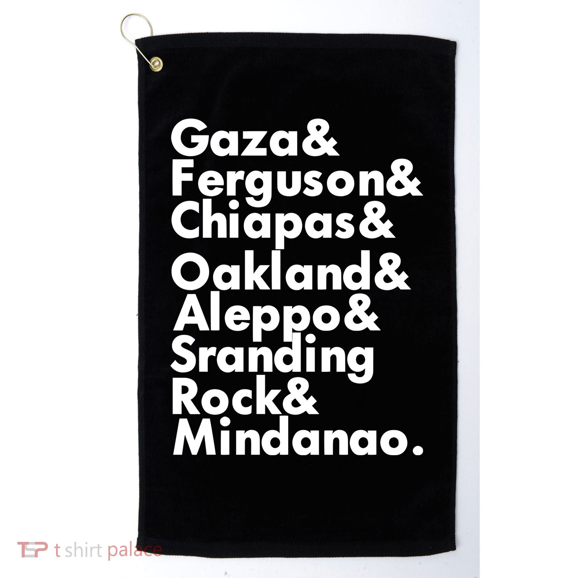 Gaza & Ferguson & Chiapas & Oakland & Aleppo Golf Towel