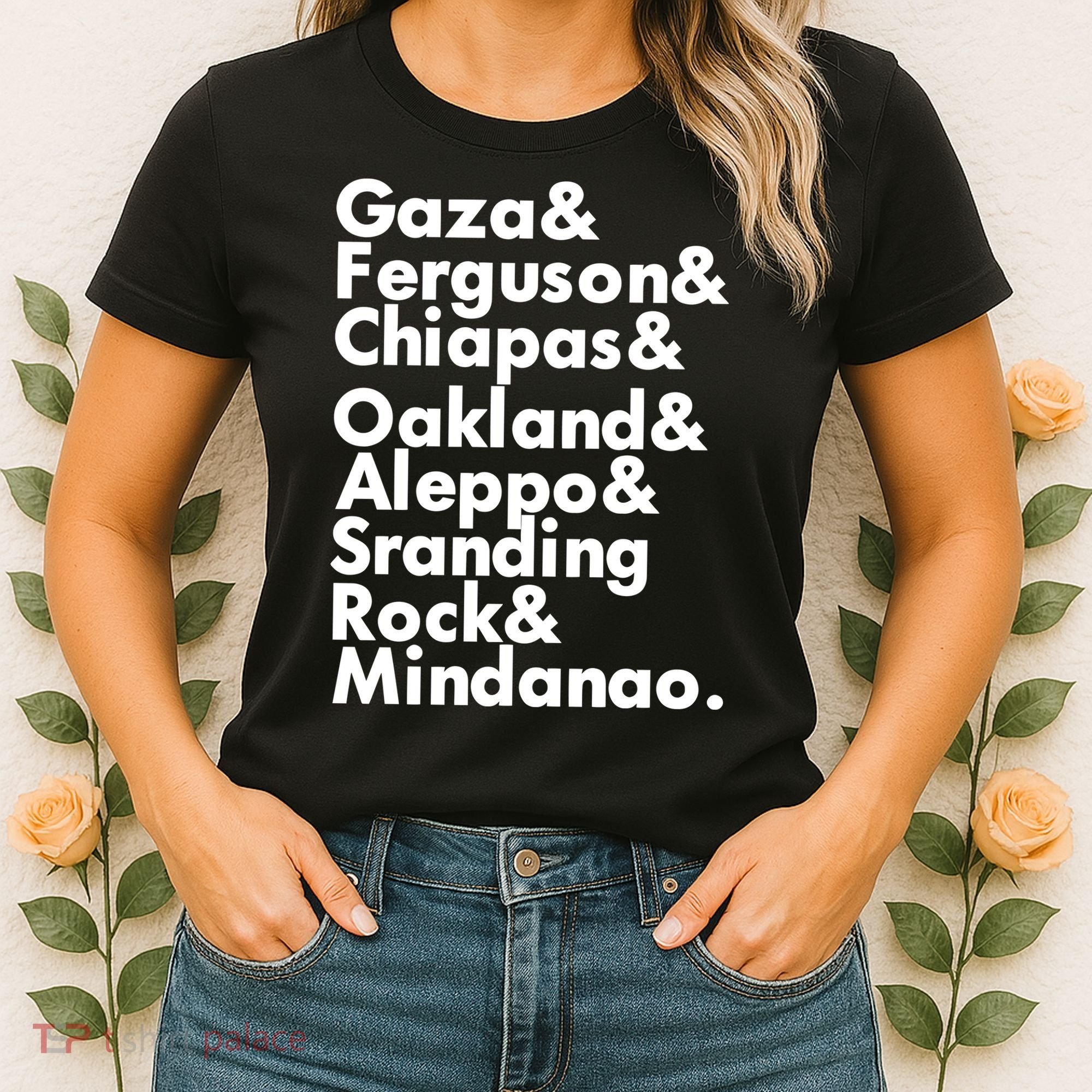 Gaza & Ferguson & Chiapas & Oakland & Aleppo Women's T-Shirt