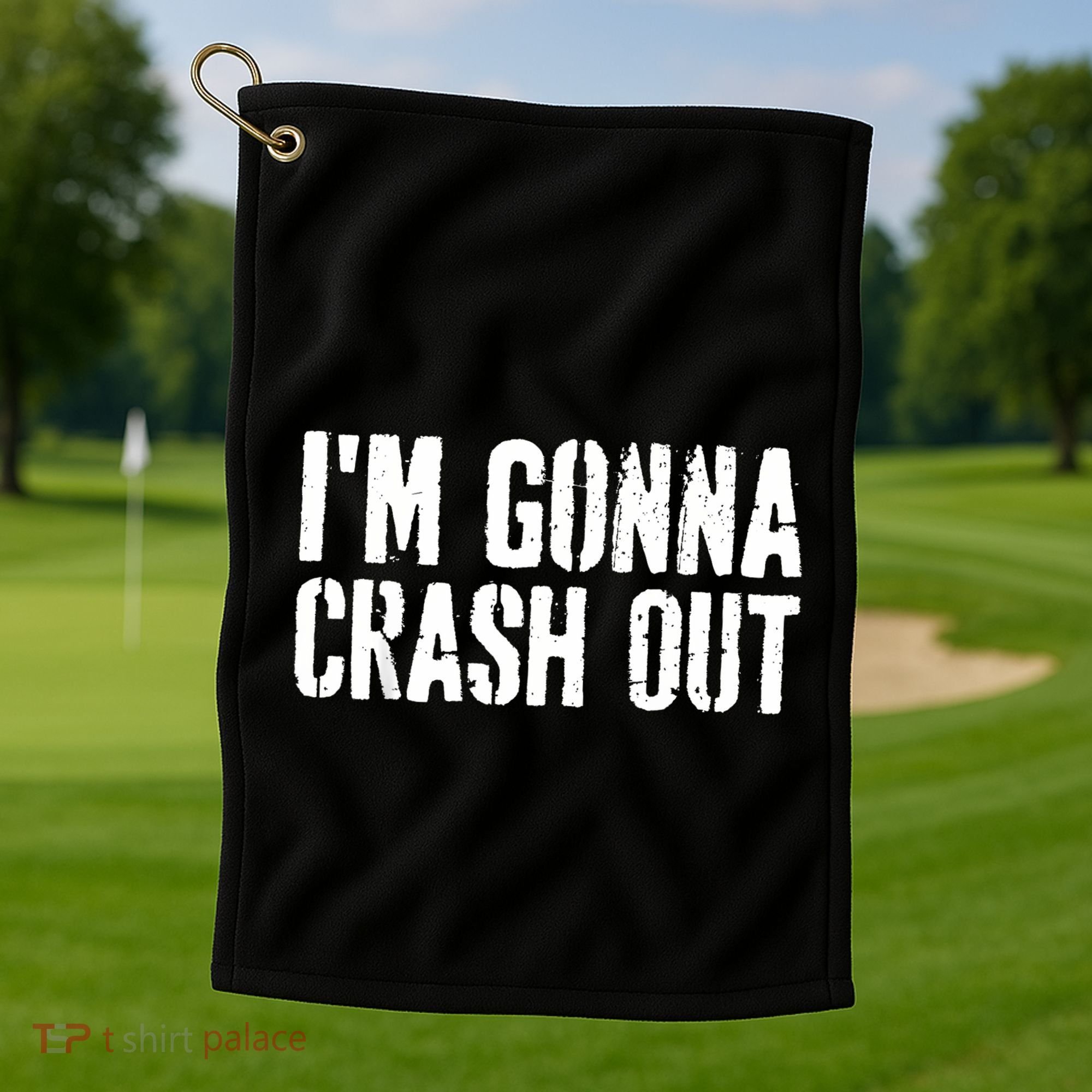 Grunge Funny Dank Meme IM Gonna Crash Out Golf Towel