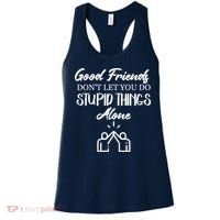 Good Friends Don’t Let You Do Stupid Things Alone Women's Tank Top thumb 0