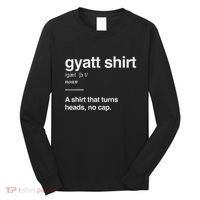 Gyatt Funny Definition Viral Meme Gen Alpha Slang Gyatt Long Sleeve Shirt thumb 0