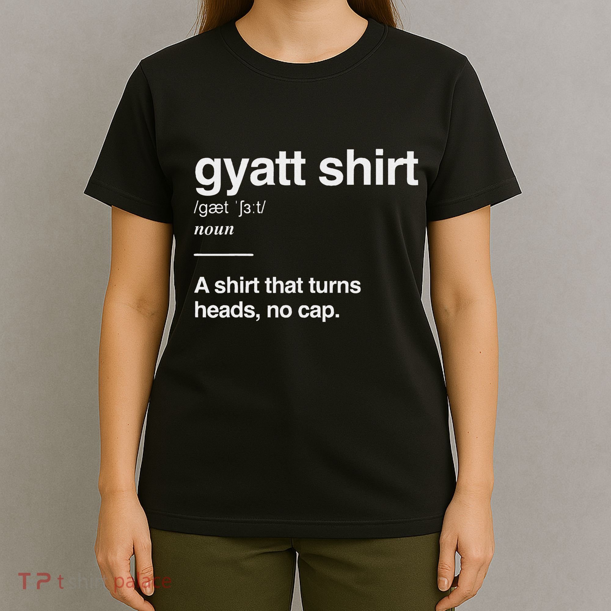 Gyatt Funny Definition Viral Meme Gen Alpha Slang Gyatt T-Shirt