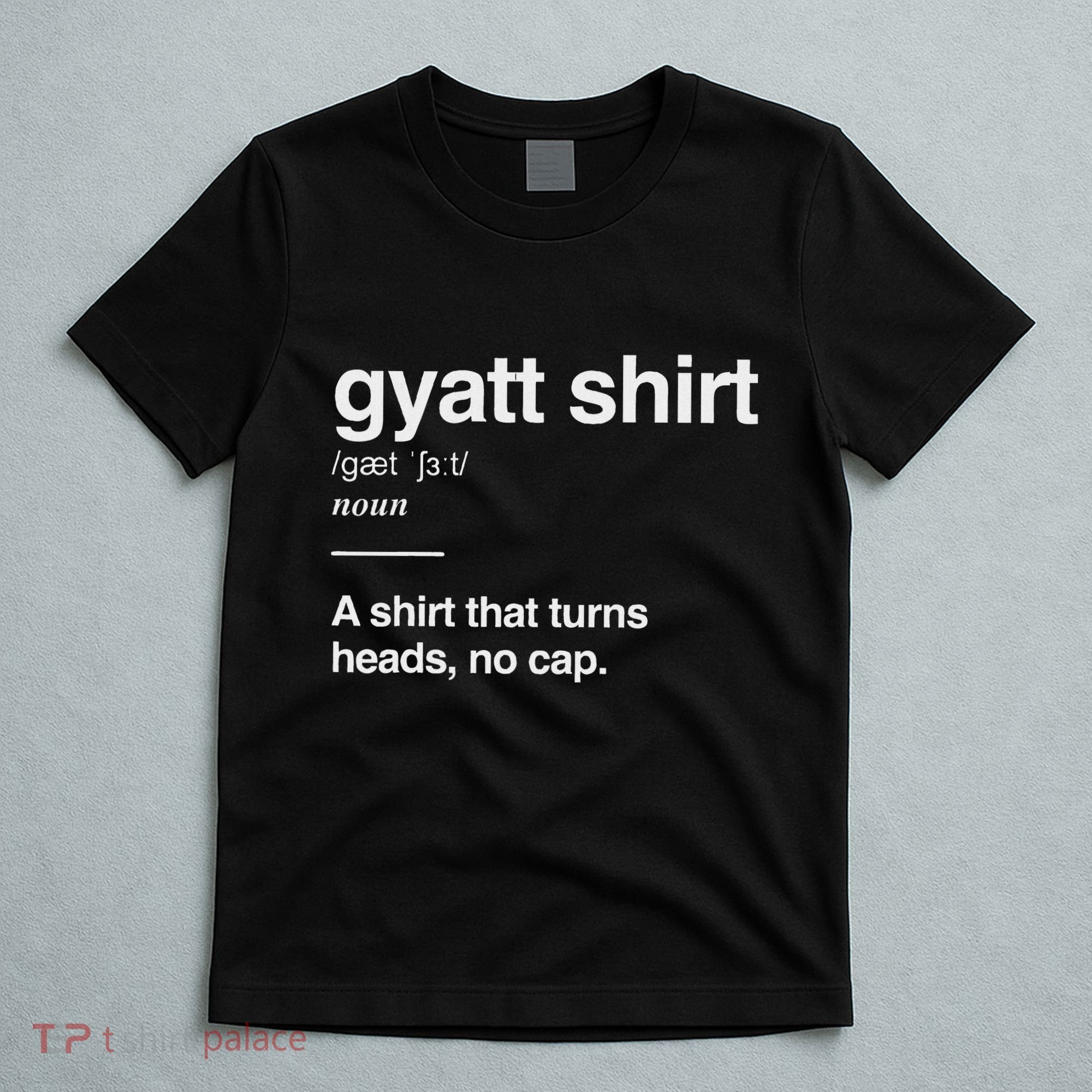 Gyatt Funny Definition Viral Meme Gen Alpha Slang Gyatt T-Shirt