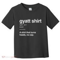 Gyatt Funny Definition Viral Meme Gen Alpha Slang Gyatt Toddler T-Shirt thumb 0