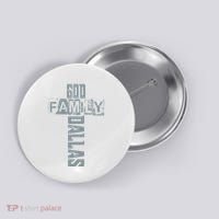 God Family Dallas Dallas Texas Lovers Button thumb 0