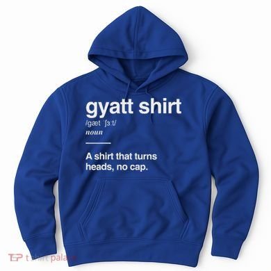 Gyatt Funny Definition Viral Meme Hoodie