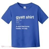 Gyatt Funny Definition Viral Meme Toddler T-Shirt thumb 0