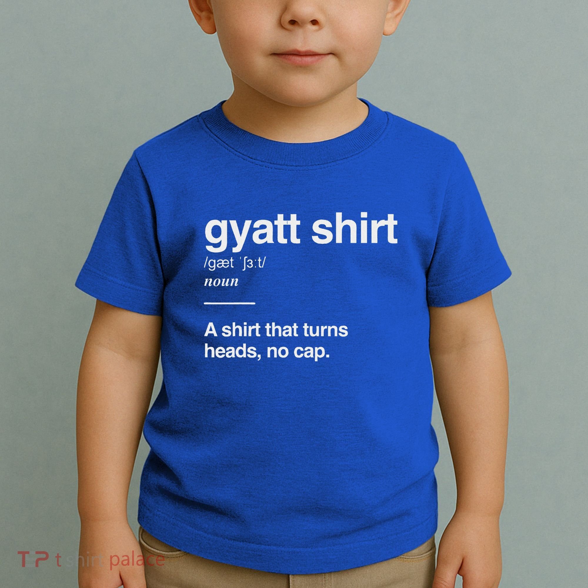 Gyatt Funny Definition Viral Meme Toddler T-Shirt