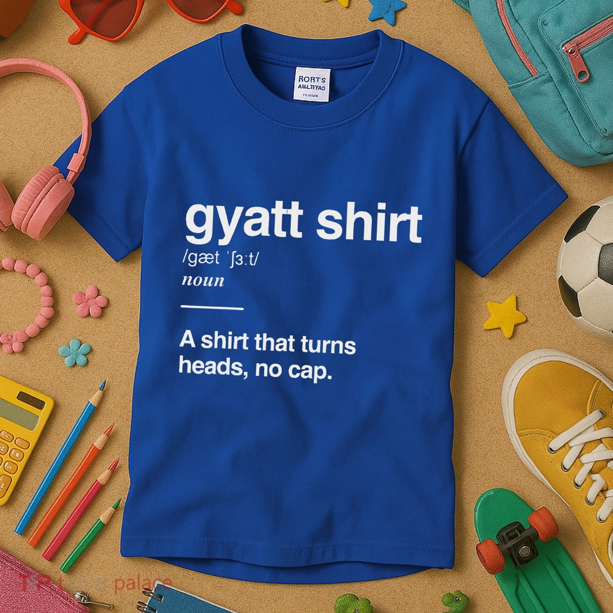 Gyatt Funny Definition Viral Meme Kids T-Shirt