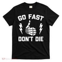 Go Fast, Don't Die funny race car dirt bike racing T-Shirt thumb 0