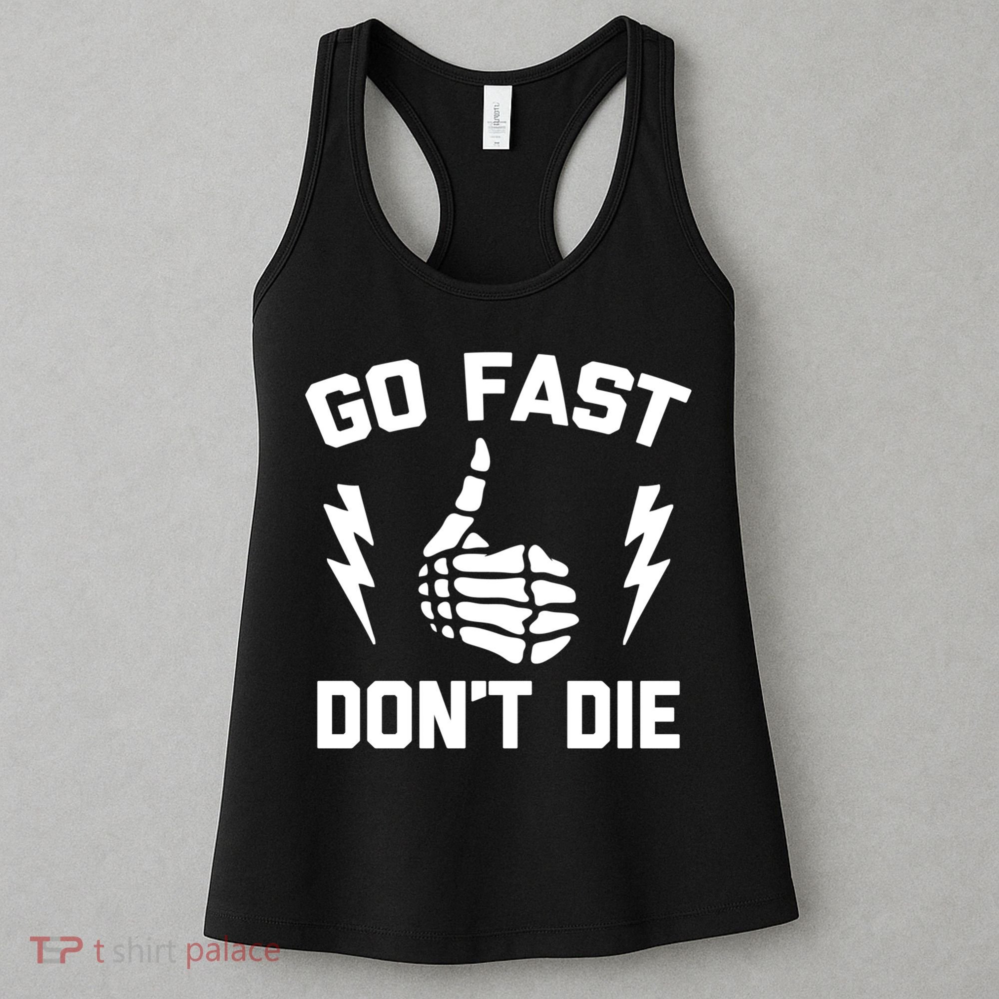 Go Fast, Don't Die funny race car dirt bike racing Women's Tank Top