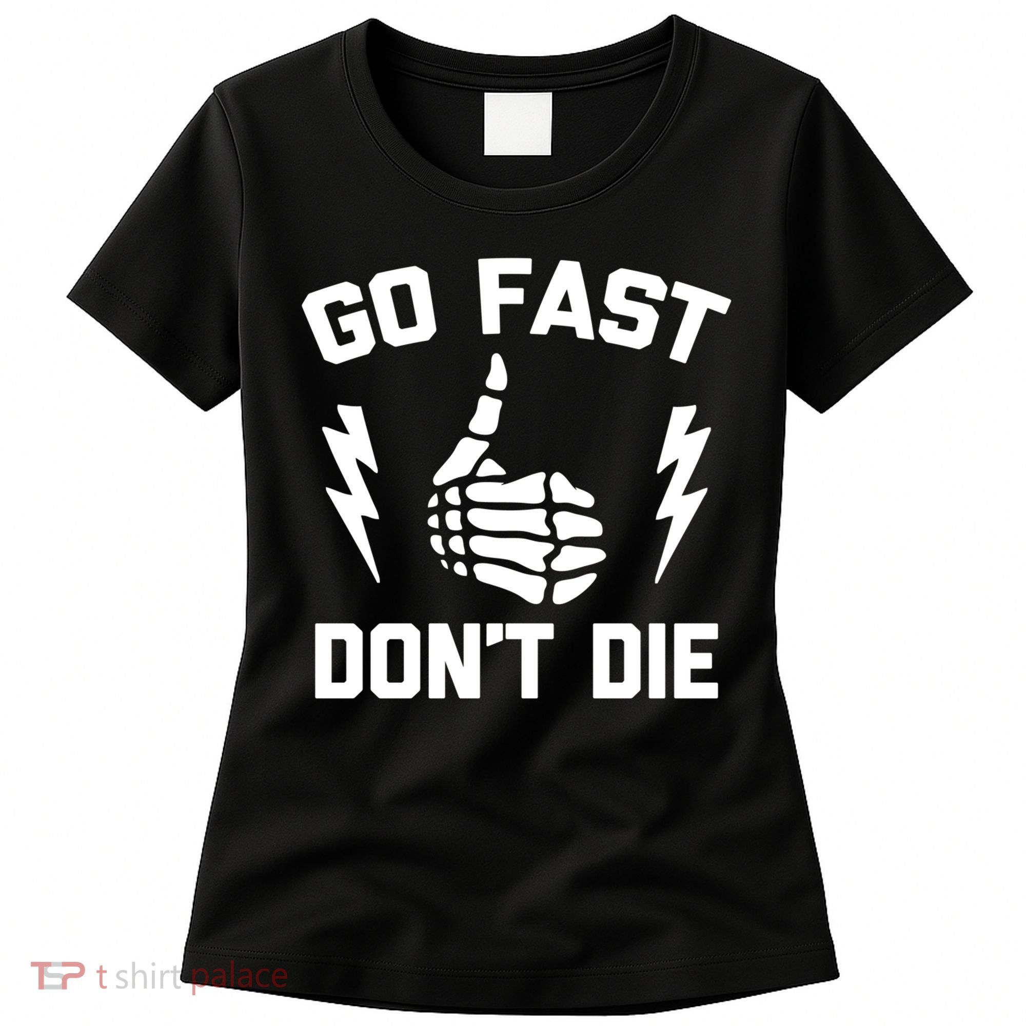 Go Fast, Don't Die funny race car dirt bike racing Women's T-Shirt
