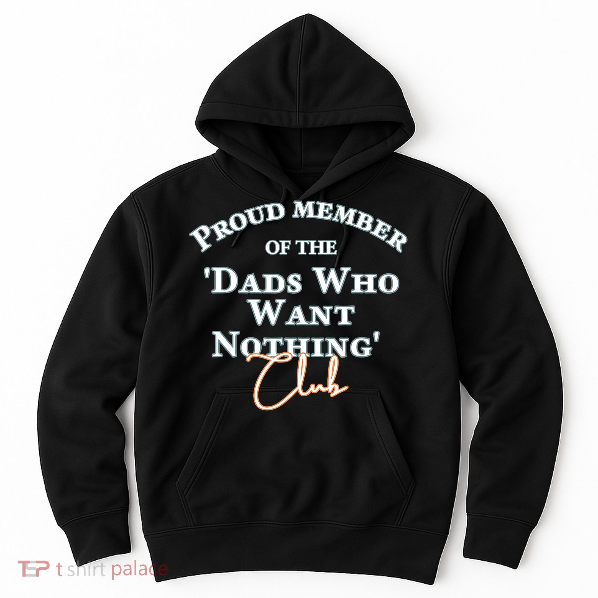Gifts For Dad Who Wants Nothing Fathers Day Funny Tee Hoodie