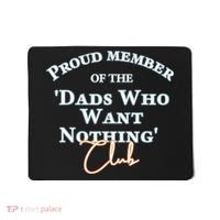Gifts For Dad Who Wants Nothing Fathers Day Funny Tee Mousepad thumb 0