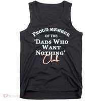 Gifts For Dad Who Wants Nothing Fathers Day Funny Tee Tank Top thumb 0