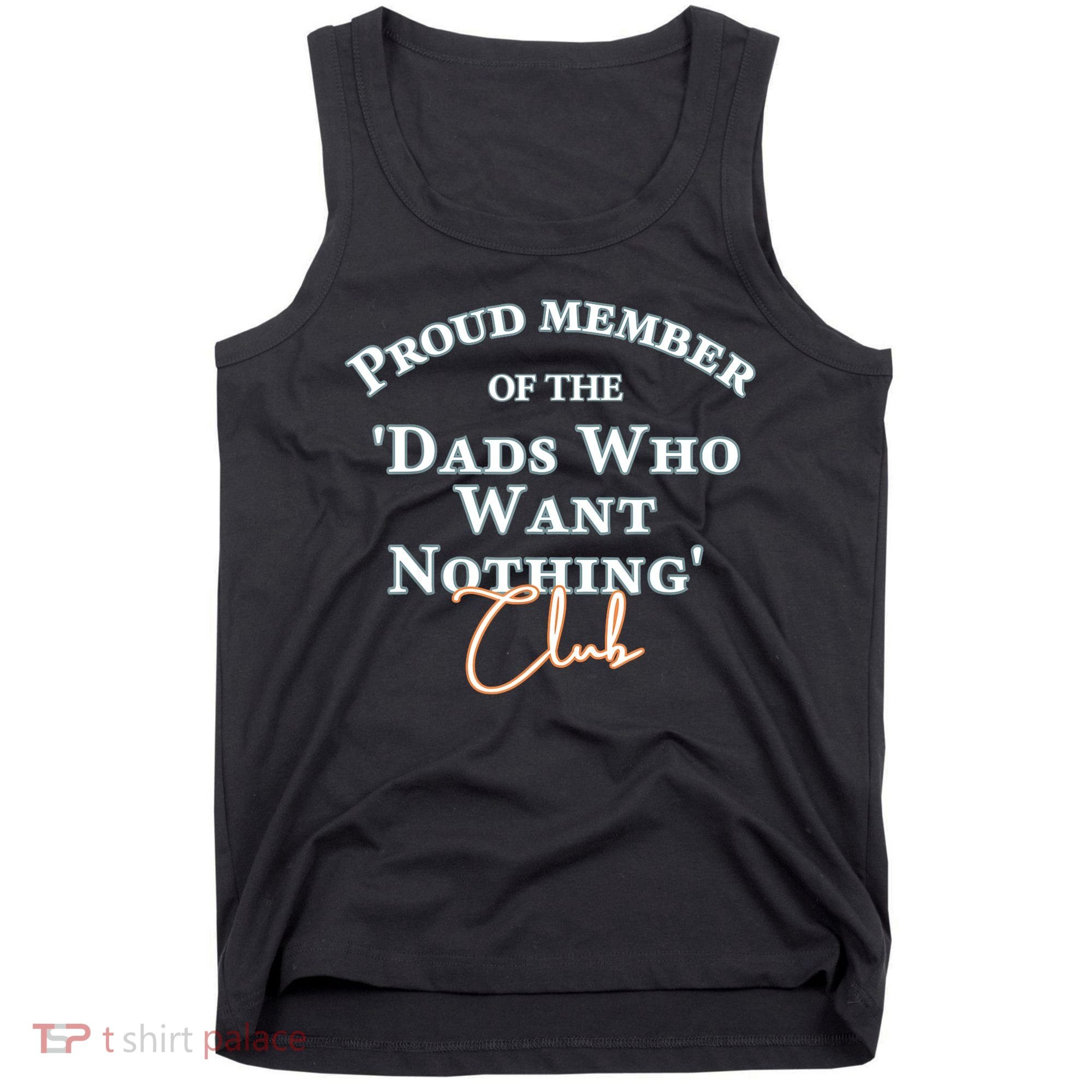 Gifts For Dad Who Wants Nothing Fathers Day Funny Tee Tank Top