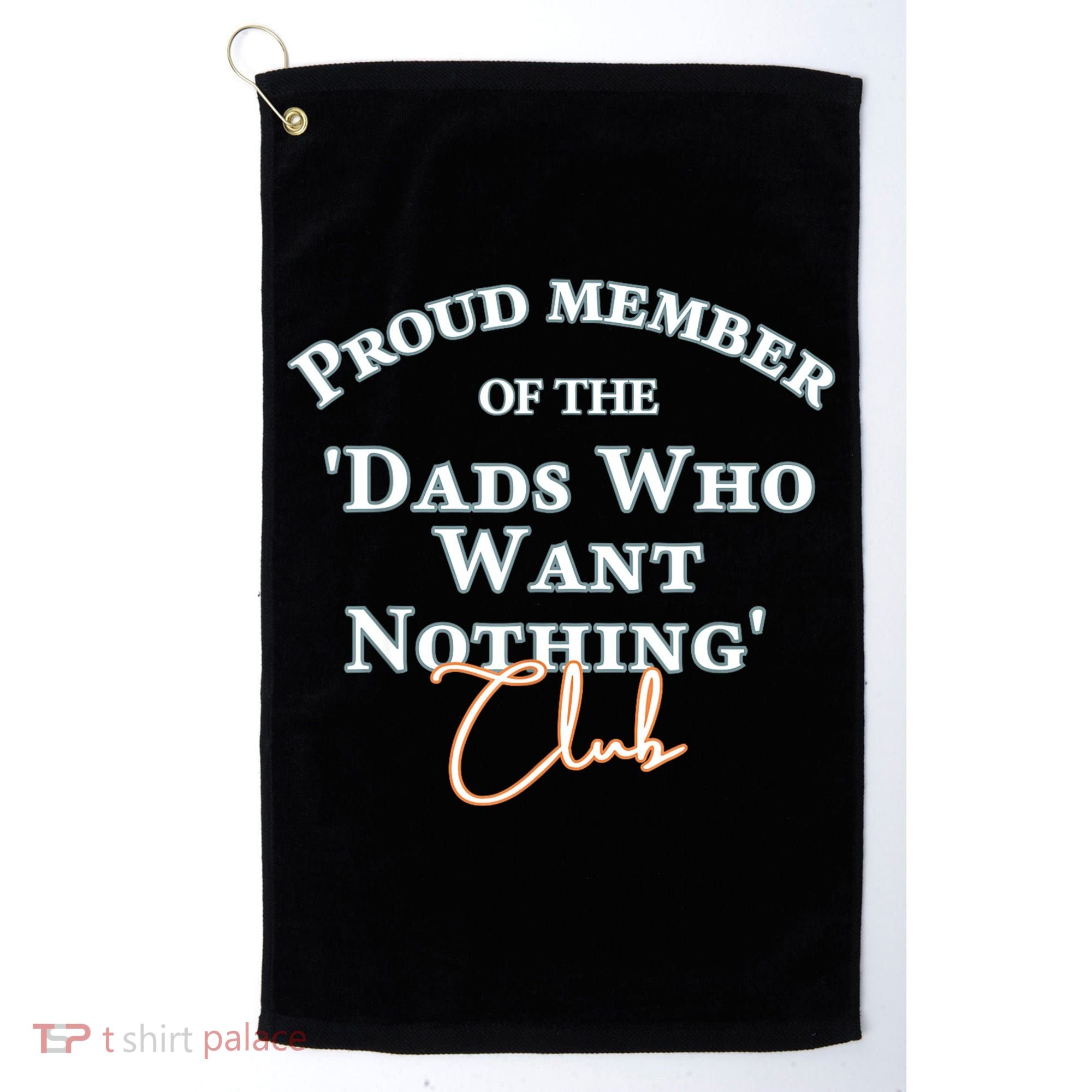 Gifts For Dad Who Wants Nothing Fathers Day Funny Tee Golf Towel