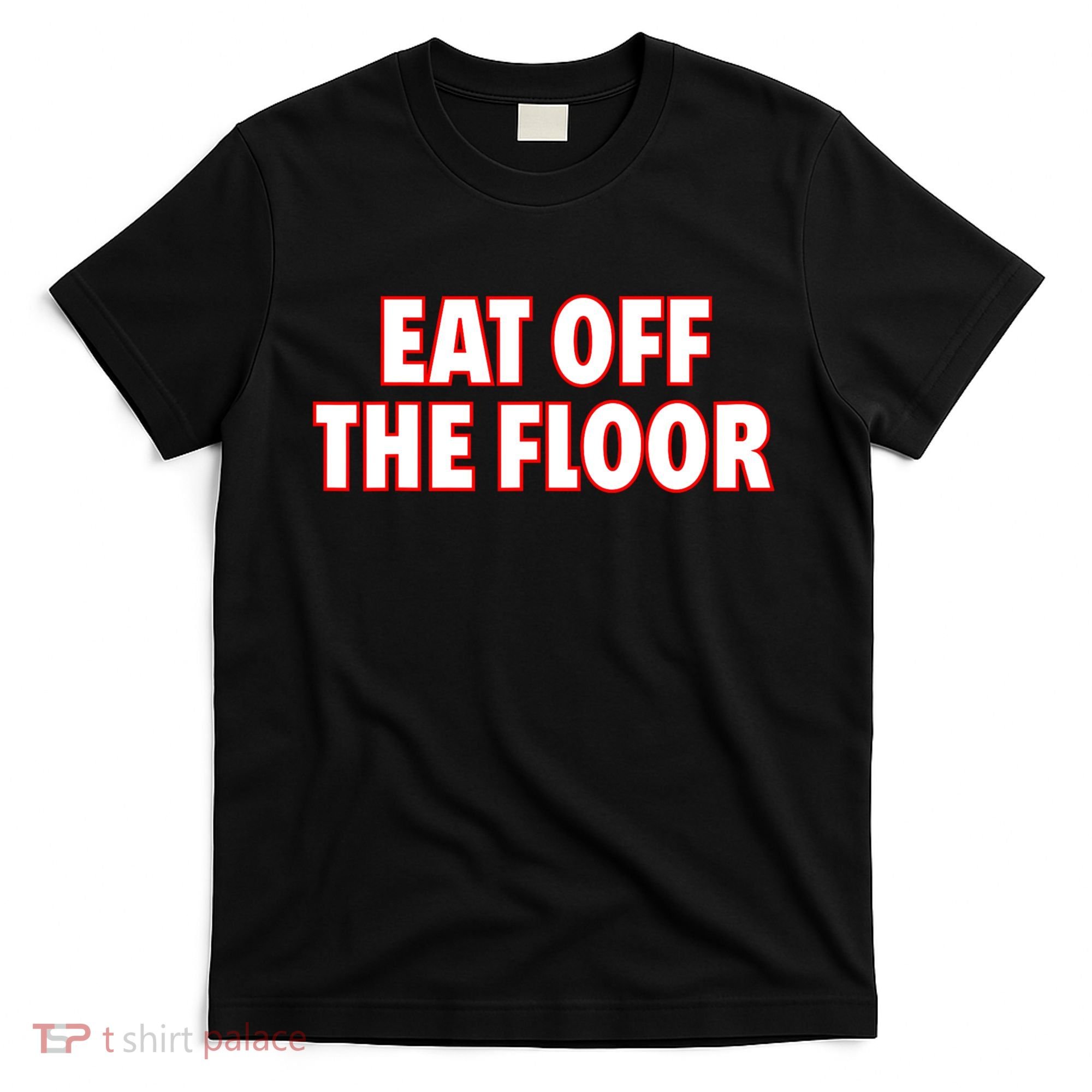 Georgia Football Eat Off The Floor T-Shirt