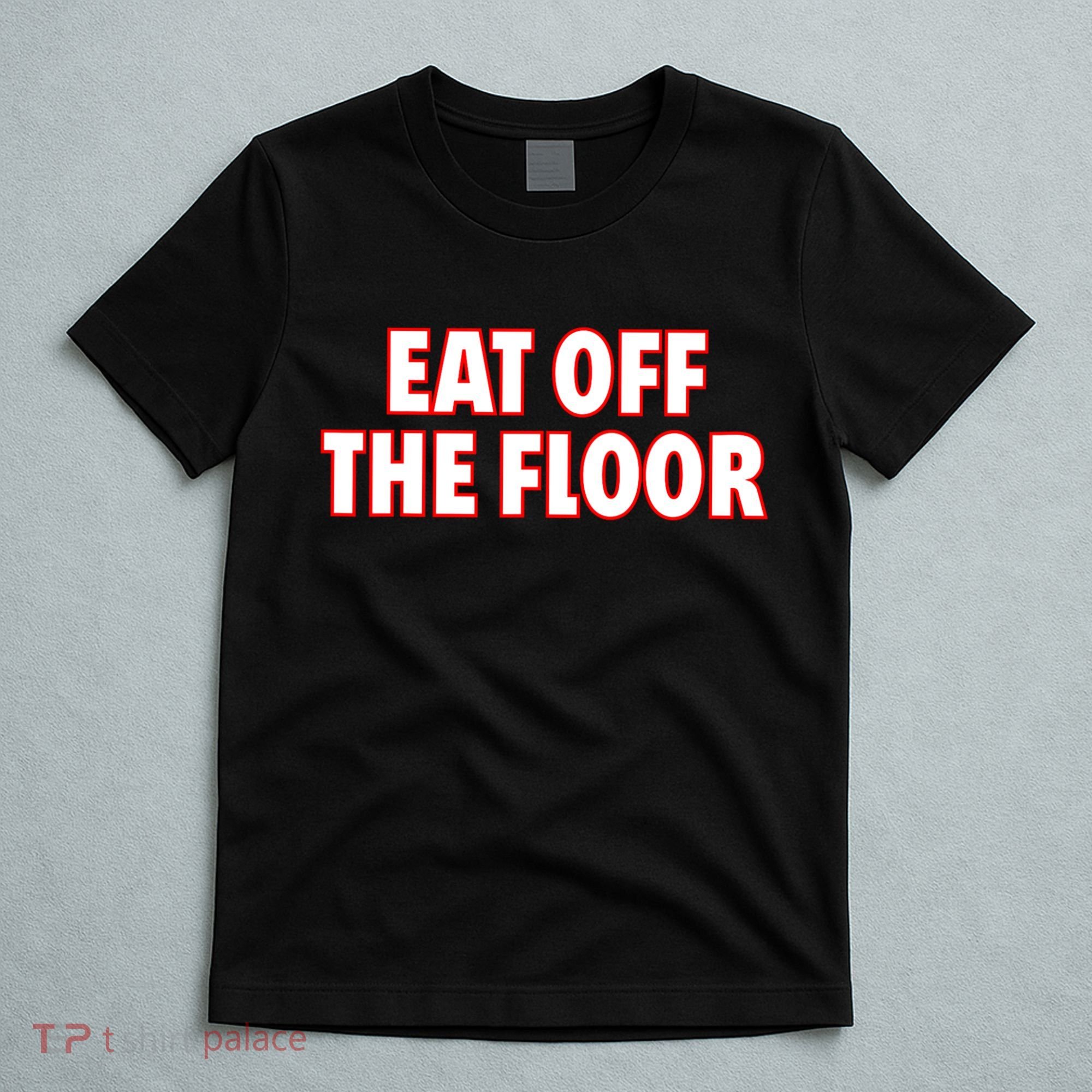 Georgia Football Eat Off The Floor T-Shirt