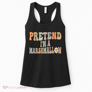 Groovy Funny Easy Lazy Halloween Pretend I'm A Marshmallow Women's Tank Top