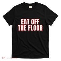 Georgia Football Eat Off The Floor T-Shirt thumb 0