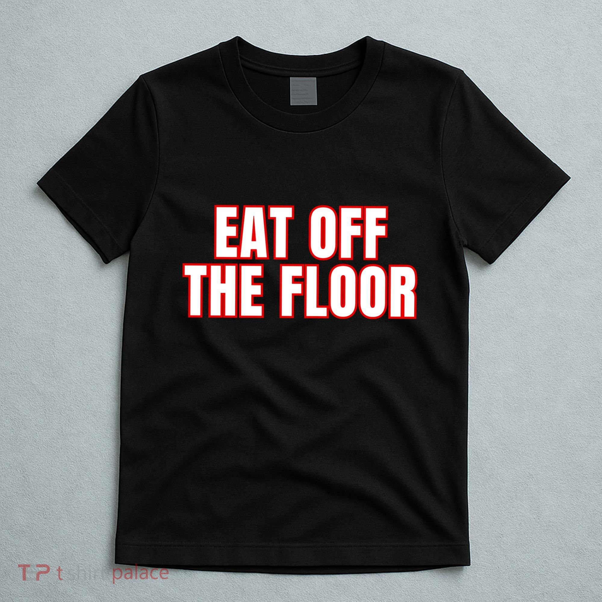 Georgia Football Eat Off The Floor T-Shirt