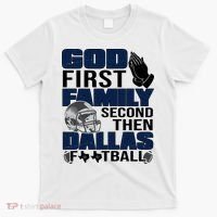 God First Family Second Then Dallas Football Funny Gift T-Shirt thumb 0