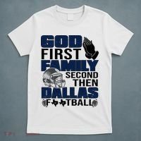 God First Family Second Then Dallas Football Funny Gift T-Shirt thumb 5