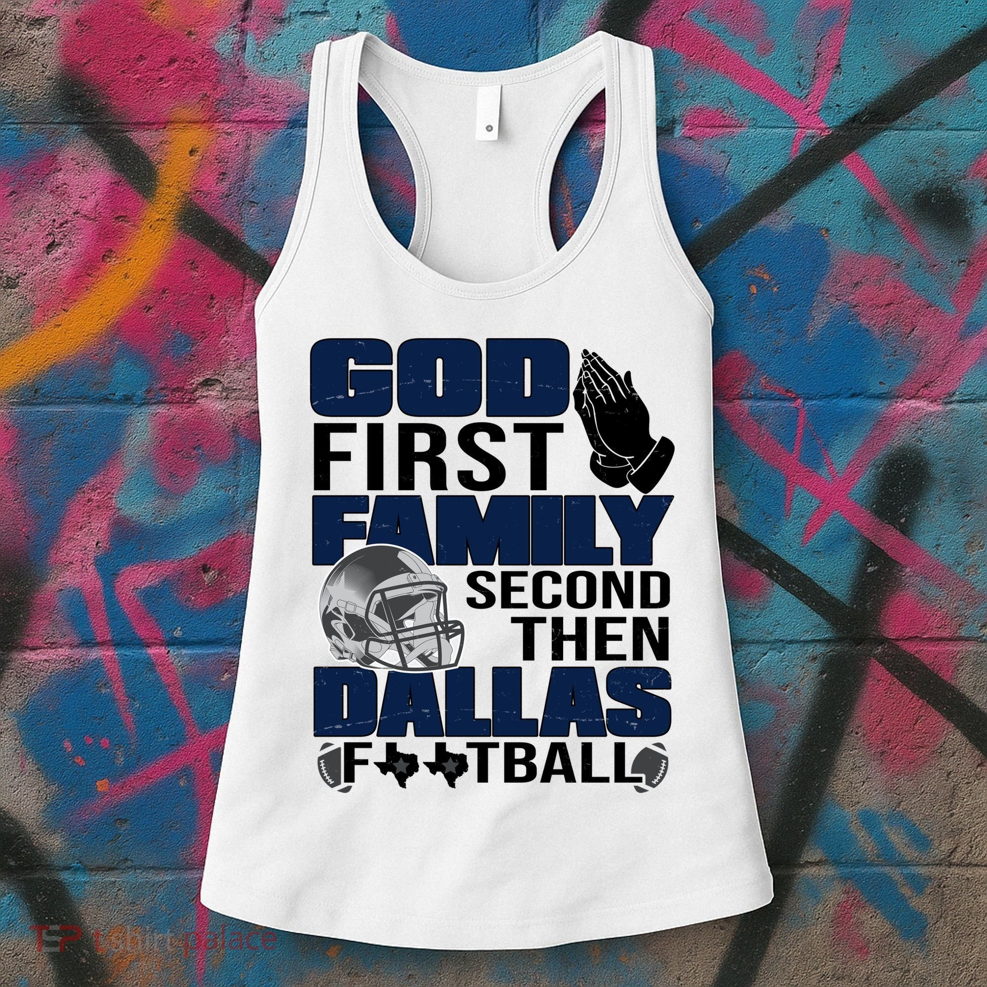 God First Family Second Then Dallas Football Funny Gift Women's Tank Top