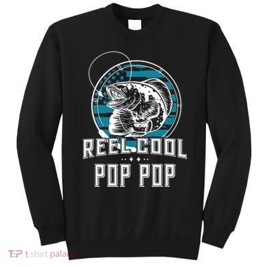 Gift For Fathers Day Reel Cool Pop Pop Fishing Sweatshirt