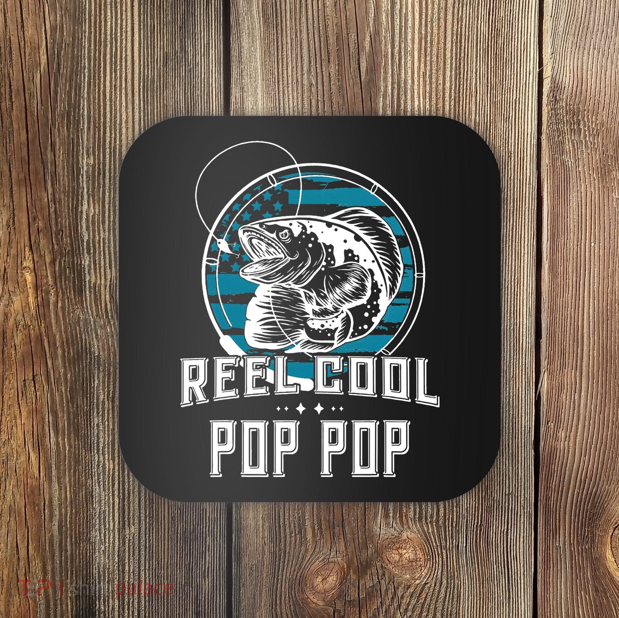 Gift For Fathers Day Reel Cool Pop Pop Fishing Coaster